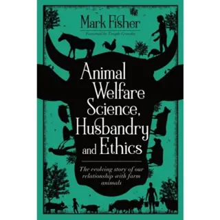 Animal Welfare Science, Husbandry and Ethics