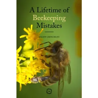 A Lifetime of Beekeeping Mistakes