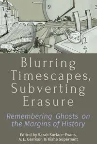 Blurring Timescapes, Subverting Erasure