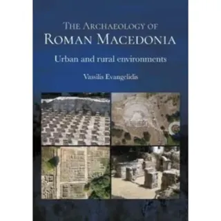 The Archaeology of Roman Macedonia
