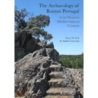 The Archaeology of Roman Portugal in its Western Mediterranean Context