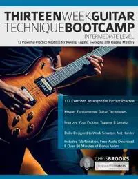 Thirteen Week Guitar Technique Bootcamp - Intermediate Level