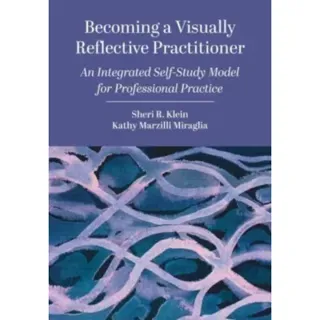 Becoming a Visually Reflective Practitioner
