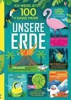Ich weiß jetzt 100 Dinge mehr! Unsere Erde