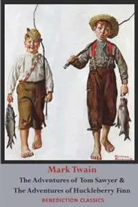 The Adventures of Tom Sawyer AND The Adventures of Huckleberry Finn (Unabridged. Complete with all original Illustrations)