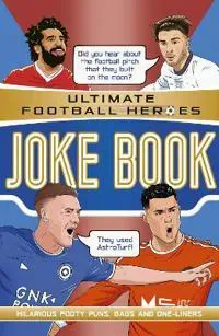 Ultimate Football Heroes Joke Book (The No.1 football series)