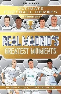 Ultimate Football Heroes Generations: Real Madrid's Greatest Moments