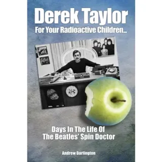 Derek Taylor: For Your Radioactive Children...