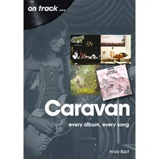 Caravan: Every Album, Every Song