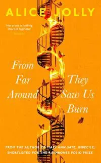 From Far Around They Saw Us Burn