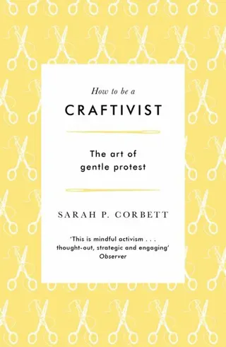 How to be a Craftivist