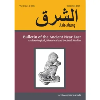 Ash-sharq: Bulletin of the Ancient Near East No 5 1-2, 2021