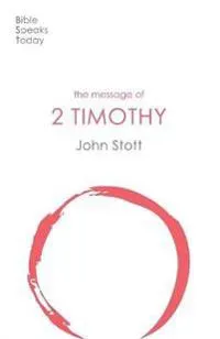 The Message of 2 Timothy
