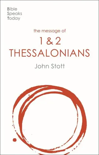 The Message of 1 and 2 Thessalonians