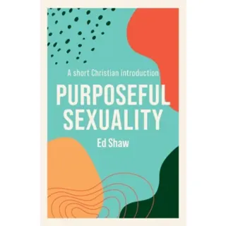 Purposeful Sexuality