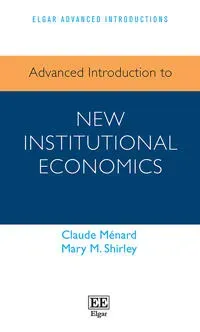 Advanced Introduction to New Institutional Economics