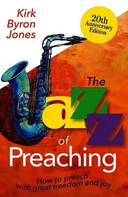 Jazz of Preaching, 20th Anniversary Edition, The