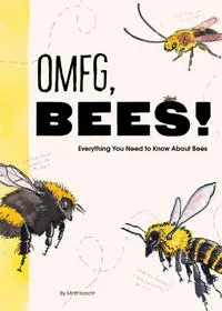 OMFG, BEES!