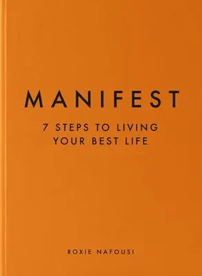 Manifest: 7 Steps to Living Your Best Life