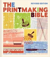 The Printmaking Bible, Revised Edition