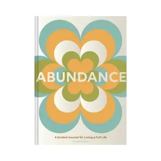 Abundance: A Guided Journal for Living a Full Life
