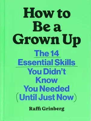 How to Be a Grown Up