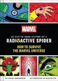 Marvel So You've Been Bitten by a Radioactive Spider