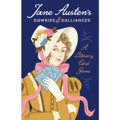 Jane Austen's Dowries & Dalliances: A Literary Card Game
