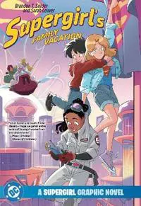 Supergirl's Family Vacation