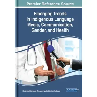 Emerging Trends in Indigenous Language Media, Communication, Gender, and Health