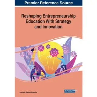 Reshaping Entrepreneurship Education With Strategy and Innovation