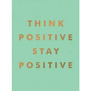 Think Positive, Stay Positive