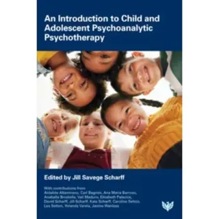 An Introduction to Child and Adolescent Psychoanalytic Psychotherapy