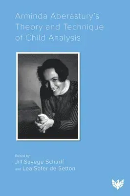 Arminda Aberastury's Theory and Technique of Child Analysis