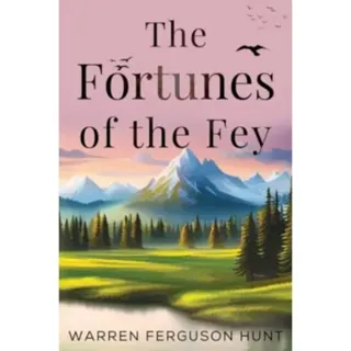 The Fortunes of the Fey