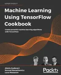 Machine Learning Using TensorFlow Cookbook