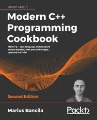 Modern C++ Programming Cookbook