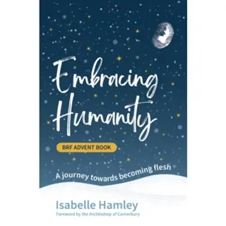 BRF Advent Book: Embracing Humanity