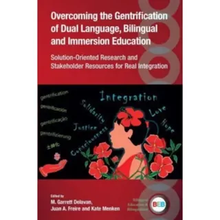 Overcoming the Gentrification of Dual Language, Bilingual and Immersion Education