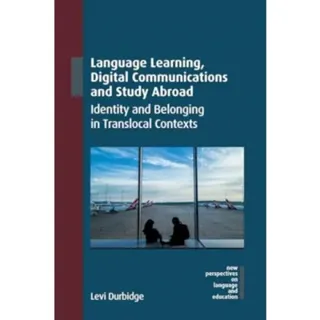 Language Learning, Digital Communications and Study Abroad