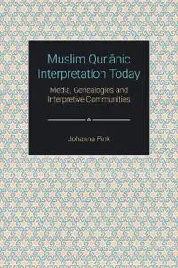Muslim Qur'anic Interpretation Today