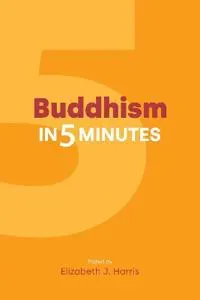 Buddhism in Five Minutes