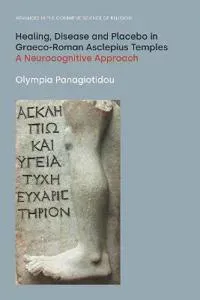 Healing, Disease and Placebo in Graeco-Roman Asclepius Temples
