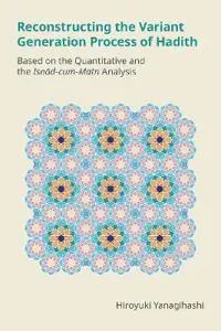 Reconstructing the Variant Generation Process of Hadith