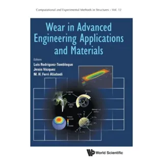 Wear In Advanced Engineering Applications And Materials