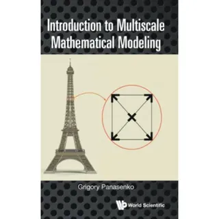 Introduction To Multiscale Mathematical Modeling
