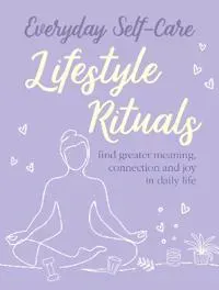 Everyday Self-care: Lifestyle Rituals