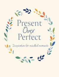 Present Over Perfect