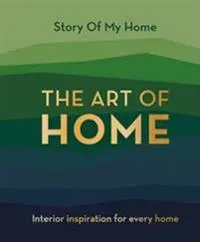 Story Of My Home: The Art of Home