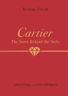 Cartier: The Story Behind the Style